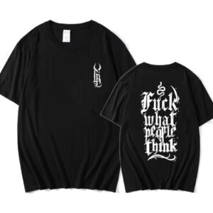 FUCK WHAT PEOPLE THINK T-shirt